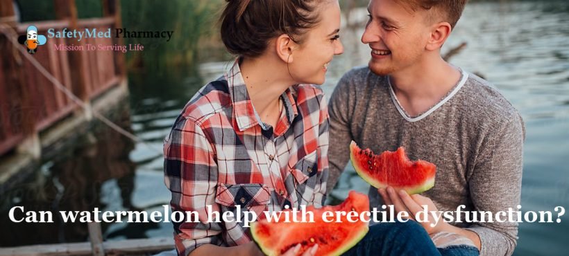 Why watermelon could help with Erectile Dysfunction
